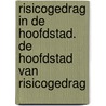 Risicogedrag in de hoofdstad. De hoofdstad van risicogedrag door T. Engels