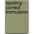 Spelling - correct formuleren