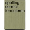 Spelling - correct formuleren door C. Braas