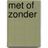 Met of zonder