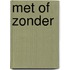 Met of zonder