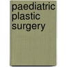 Paediatric plastic surgery door Onbekend
