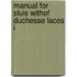 Manual for sluis withof duchesse laces i