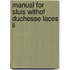 Manual for sluis withof duchesse laces ii