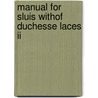 Manual for sluis withof duchesse laces ii door Reys