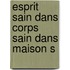 Esprit sain dans corps sain dans maison s