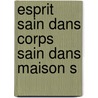 Esprit sain dans corps sain dans maison s by Boeck
