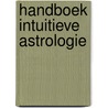 Handboek intuitieve astrologie by José de Graaf