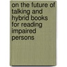 On the future of talking and hybrid books for reading impaired persons door J. Engelen