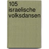105 Israelische volksdansen door G.J. van Ammerkate