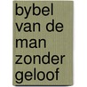 Bybel van de man zonder geloof door Mitric