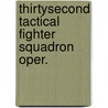 Thirtysecond tactical fighter squadron oper. door Onbekend