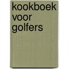 Kookboek voor golfers by P. van den Wall Bake-Thompson