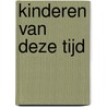 Kinderen van deze Tijd door Maria V.