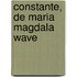Constante, De Maria Magdala Wave