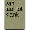Van taal tot klank door Kees van Houten