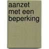 AanZet met een beperking door V. van der Heijden