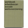 Werkboek arbeidsscan sociale werkvoorziening door J.M. Biskop