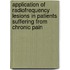 Application of radiofrequency lesions in patients suffering from chronic pain