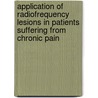 Application of radiofrequency lesions in patients suffering from chronic pain door M. Sanders
