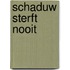 Schaduw sterft nooit