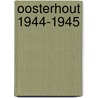 Oosterhout 1944-1945 by Alphen