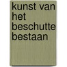 Kunst van het beschutte bestaan door Henriette Coppes