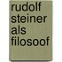 Rudolf steiner als filosoof