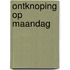 Ontknoping op maandag