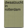 Dwaalzucht in rotterdam door Bool