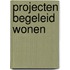 Projecten begeleid wonen