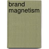 Brand Magnetism door Onbekend