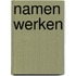 Namen werken