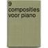 9 Composities voor piano