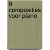 9 Composities voor piano door Wim de Jong