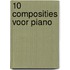 10 Composities voor piano