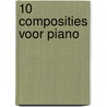 10 Composities voor piano door Wim de Jong
