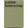 Publiek leiderschap door A. Buitendam
