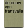 De eeuw van Transvalia by J. Timmer