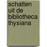 Schatten uit de Bibliotheca Thysiana door P.G. Hoftijzer