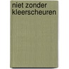 Niet zonder kleerscheuren door J. Gribnau