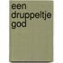 Een druppeltje God