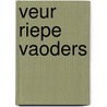 Veur riepe vaoders by J. Polling