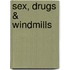 Sex, drugs & windmills