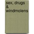 Sex, drugs & windmolens