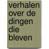 Verhalen over de dingen die bleven door Voute