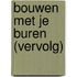 Bouwen met je buren (vervolg)