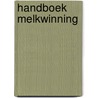 Handboek melkwinning by Unknown