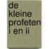 De kleine profeten I en II