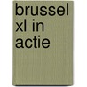Brussel xl in actie door Onbekend